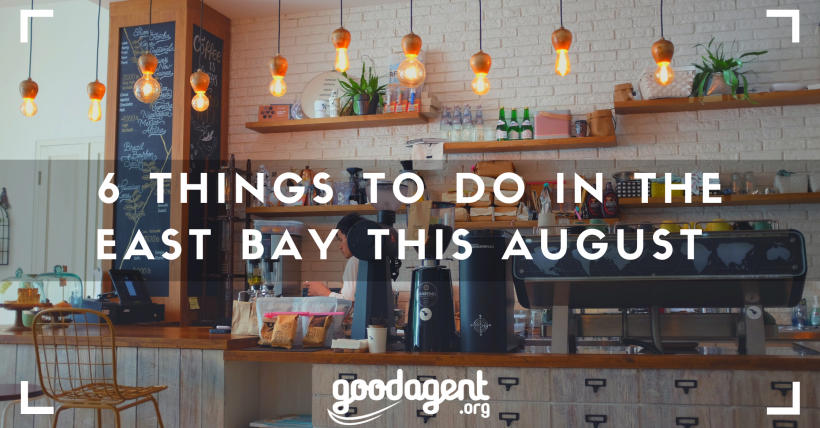 6 Things To Do in the East Bay this August 🎉